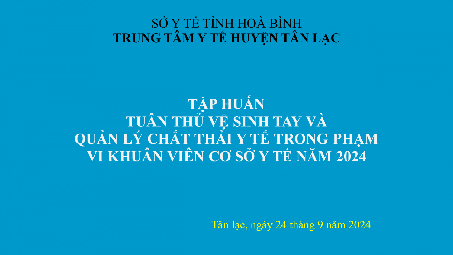 TRUNG TÂM Y TẾ TÂN LẠC TẬP HUẤN TUÂN THỦ VỆ SINH TAY VÀ QUẢN LÝ CHẤT THẢI Y TẾ NĂM 2024