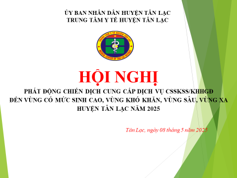 HỘI NGHỊ PHÁT ĐỘNG CHIẾN DỊCH CHĂM SÓC SỨC KHỎE SINH SẢN VÀ KẾ HOẠCH HÓA GIA ĐÌNH NĂM 2025