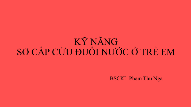 TRUNG TÂM Y TẾ KHU VỰC TÂN LẠC TẬP HUẤN KỸ NĂNG SƠ CẤP CỨU ĐUỐI NƯỚC CHO CÁN BỘ Y TẾ TRƯỜNG HỌC