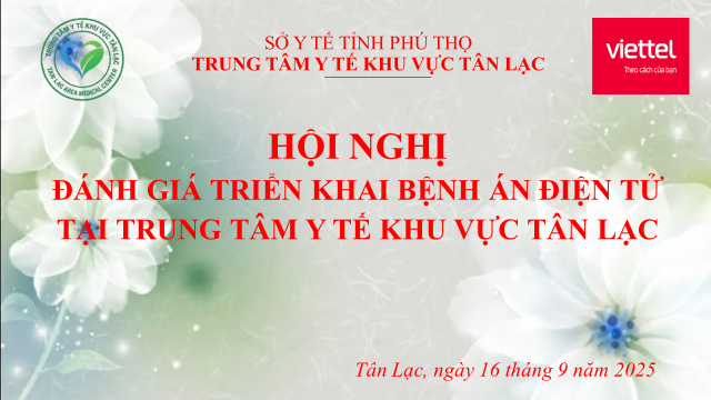 HỘI NGHỊ ĐÁNH GIÁ TRIỂN KHAI BỆNH ÁN ĐIỆN TỬ TẠI  TRUNG TÂM Y TẾ KHU VỰC TÂN LẠC